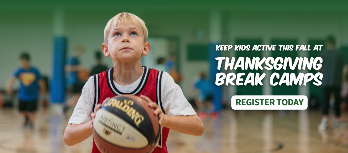 Image of camper with a basketball with text overlayed that says, "Keep kids active this fall at Thanksgiving Break Camps: Register Today"