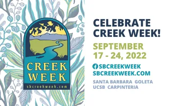Creek Week logo with illustration of a fish swimming upstream toward foothills. Text includes "Celebrate Creek Week! September 17 - 24, 2022. (Facebook icon) SBCreekWeek, SBCreekWeek.com, Santa Barbara Goleta, UCSB, Carpinteria."