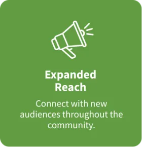Card with icon of a bullhorn; Expanded Reach: Connect with new audiences throughout the community.